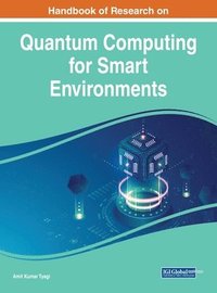 bokomslag Handbook of Research on Quantum Computing for Smart Environments