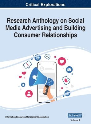 Information R Management Association - Research Anthology on Social Media Advertising and Building Consumer Relationships, VOL 2, Inbunden