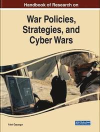 bokomslag Handbook of Research on War Policies, Strategies, and Cyber Wars