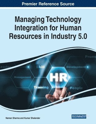 Naman Sharma, Kumar Shalender - Managing Technology Integration for Human Resources in Industry 5.0, Häftad