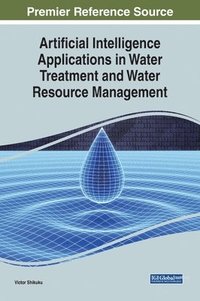 bokomslag Artificial Intelligence Applications in Water Treatment and Water Resource Management