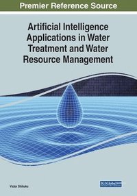 bokomslag Artificial Intelligence Applications in Water Treatment and Water Resource Management