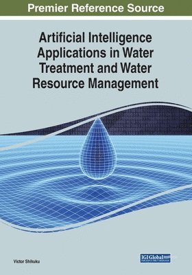 bokomslag Artificial Intelligence Applications in Water Treatment and Water Resource Management
