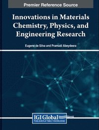 bokomslag Innovations in Materials Chemistry, Physics, and Engineering Research