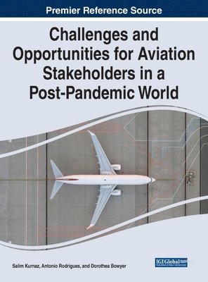 Challenges and Opportunities for Aviation Stakeholders in a Post-Pandemic World 1