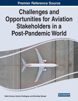 Challenges and Opportunities for Aviation Stakeholders in a Post-Pandemic World 1