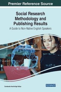 bokomslag Social Research Methodology and Publishing Results: A Guide to Non-Native English Speakers
