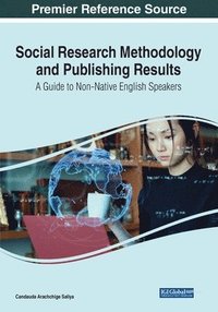 bokomslag Social Research Methodology and Publishing Results: A Guide to Non-Native English Speakers