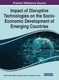 bokomslag Impact of Disruptive Technologies on the Socio-Economic Development of Emerging Countries