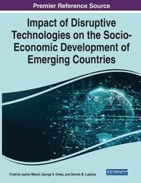 bokomslag Impact of Disruptive Technologies on the Socio-Economic Development of Emerging Countries