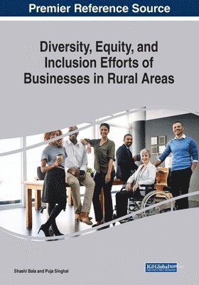 Shashi Bala, Puja Singhal - Diversity, Equity, and Inclusion Efforts of Businesses in Rural Areas, Häftad