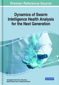 bokomslag Dynamics of Swarm Intelligence Health Analysis for the Next Generation