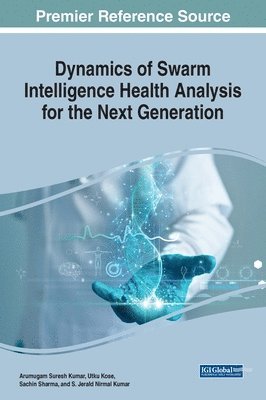 Dynamics of Swarm Intelligence Health Analysis for the Next Generation 1