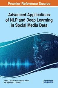 bokomslag Advanced Applications of NLP and Deep Learning in Social Media Data