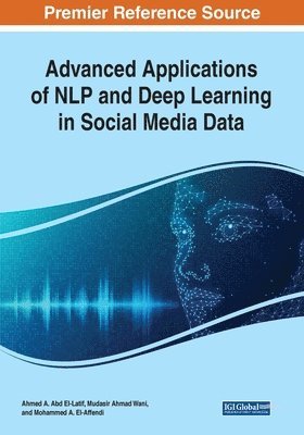 bokomslag Advanced Applications of NLP and Deep Learning in Social Media Data