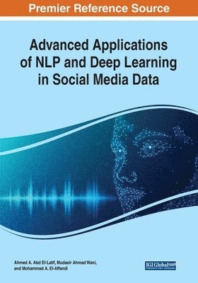 Advanced Applications of NLP and Deep Learning in Social Media Data 1