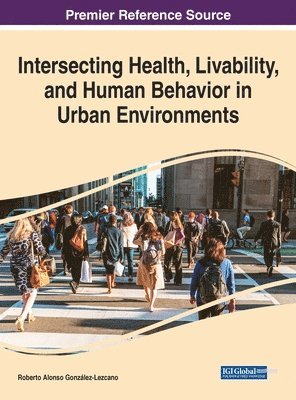 bokomslag Intersecting Health, Livability, and Human Behavior in Urban Environments