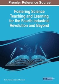 bokomslag Fostering Science Teaching and Learning for the Fourth Industrial Revolution and Beyond