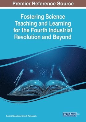 Fostering Science Teaching and Learning for the Fourth Industrial Revolution and Beyond 1