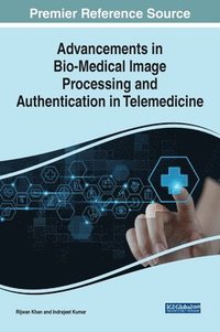 bokomslag Advancements in Bio-Medical Image Processing and Authentication in Telemedicine