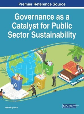 Neeta Baporikar - Governance as a Catalyst for Public Sector Sustainability, Inbunden