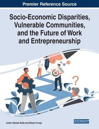 bokomslag Socio-Economic Disparities, Vulnerable Communities, and the Future of Work and Entrepreneurship