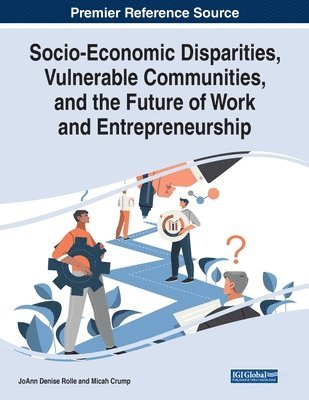 Joann Denise Rolle, Micah Crump - Socio-Economic Disparities, Vulnerable Communities, and the Future of Work and Entrepreneurship, Häftad