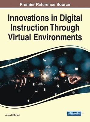 Jason D. DeHart - Innovations in Digital Instruction Through Virtual Environments, Inbunden