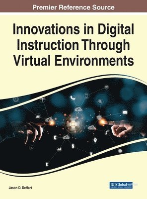 bokomslag Innovations in Digital Instruction Through Virtual Environments