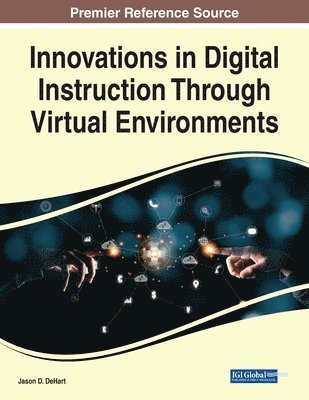 Jason D. Dehart - Innovations in Digital Instruction Through Virtual Environments, Häftad