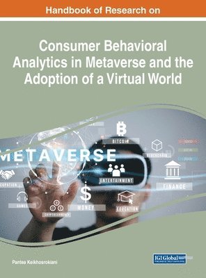 bokomslag Handbook of Research on Consumer Behavioral Analytics in Metaverse and the Adoption of a Virtual World