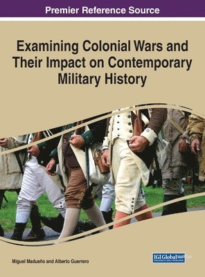 Examining Colonial Wars and Their Impact on Contemporary Military History 1