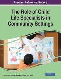 bokomslag The Role of Child Life Specialists in Community Settings