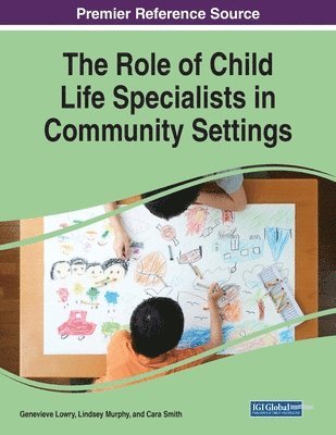 The Role of Child Life Specialists in Community Settings 1