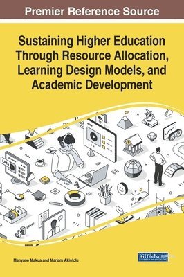 bokomslag Sustaining Higher Education Through Resource Allocation, Learning Design Models, and Academic Development