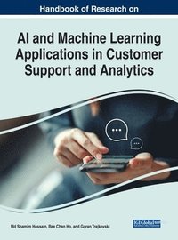 bokomslag Handbook of Research on AI and Machine Learning Applications in Customer Support and Analytics