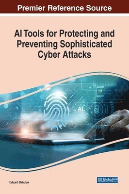 AI Tools for Protecting and Preventing Sophisticated Cyber Attacks 1