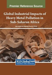 bokomslag Global Industrial Impacts of Heavy Metal Pollution in Sub-Saharan Africa