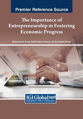 Mohammed El Amine Abdelli, Naima Bentouir - The Importance of Entrepreneurship in Fostering Economic Progress, Häftad
