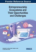Entrepreneurship Ecosystems and Their Opportunities and Challenges 1
