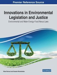 bokomslag Innovations in Environmental Legislation and Justice: Environmental and Water-Energy-Food Nexus Laws