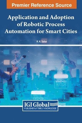 R.K. Tailor - Application and Adoption of Robotic Process Automation for Smart Cities, Inbunden