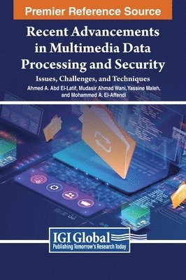 bokomslag Recent Advancements in Multimedia Data Processing and Security: Issues, Challenges, and Techniques