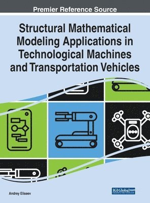 Structural Mathematical Modeling Applications in Technological Machines and Transportation Vehicles 1