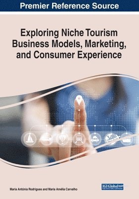 bokomslag Exploring Niche Tourism Business Models, Marketing, and Consumer Experience