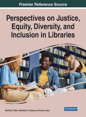 Perspectives on Justice, Equity, Diversity, and Inclusion in Libraries 1