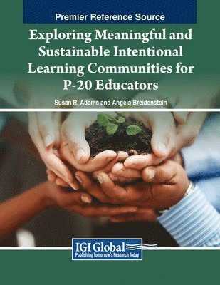 Susan R. Adams, Angela Breidenstein - Exploring Meaningful and Sustainable Intentional Learning Communities for P-20 Educators, Häftad