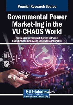 bokomslag Governmental Power Market-Ing in the VU-CHAOS World