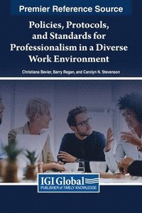 bokomslag Policies, Protocols, and Standards for Professionalism in a Diverse Work Environment