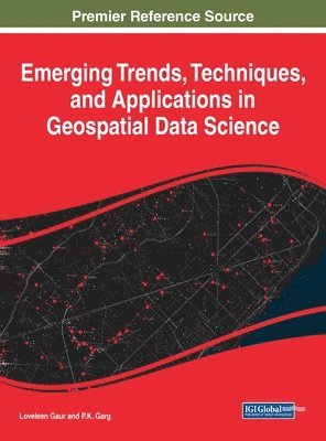 Emerging Trends, Techniques, and Applications in Geospatial Data Science 1